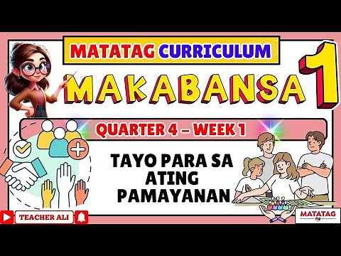GRADE 1 MAKABANSA 1 QUARTER 4 WEEK 1 MATATAG TAYO PARA SA ATING PAMAYANAN