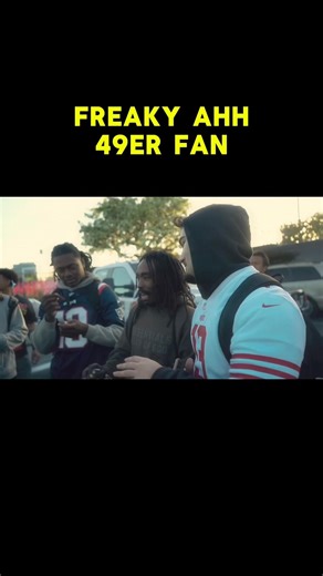 Freaky 49er fan 😭