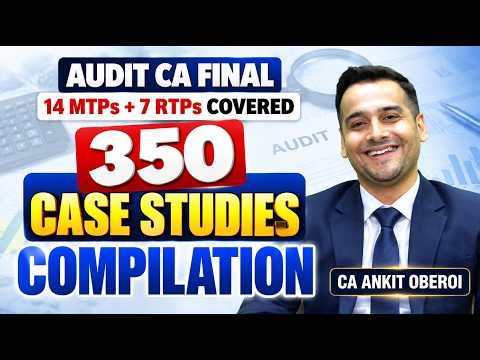 Audit CA Final I Case studies Marathon I 14 MTPs + 7 MTPs I CA Ankit Oberoi