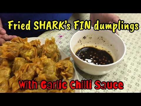 Fried SHARK’S FIN dumplings With Garlic Chilli- Toyo Mansi sauce prepared by my WIFEY
