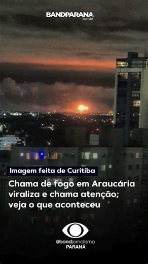 Chamas em Araucária, na RMC, o que é ?