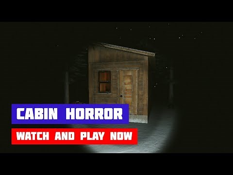 Cabin Horror · Game · Walkthrough