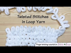 Twisted Knit Stitches in Loop Yarn