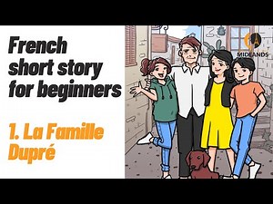 French short story for beginners (A1-A2) -1. La Famille Dupré