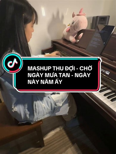 Hậu quả của coi LSX quá 180’😅 | MASHUP THU ĐỢI - CHỜ NGÀY MƯA TAN - NGÀY NÀY NĂM ẤY - Piano #rubypiano #toctien #lansongxanh #piano