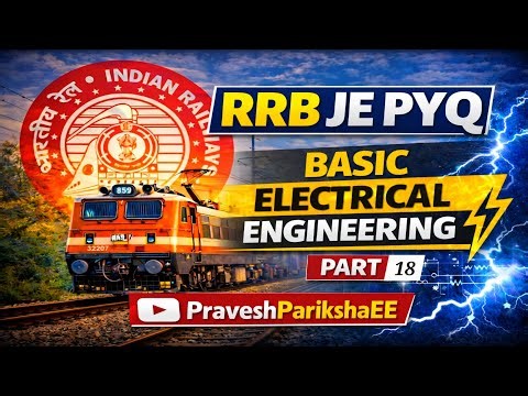 RRB JE |ELECTRICAL ENGINEERING BASIC | Part - 18| PYQ