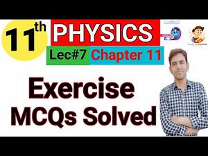 Exercise MCQs solution with Explanation Unit 11 | 11Th Class Physics new book unit 11 solved MCQS