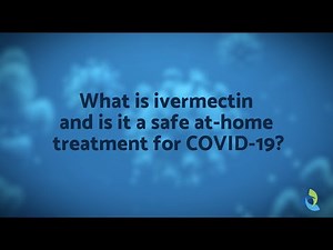 COVID 19 Mythbuster_What is ivermectin and is it a safe at home treatment for COVID 19