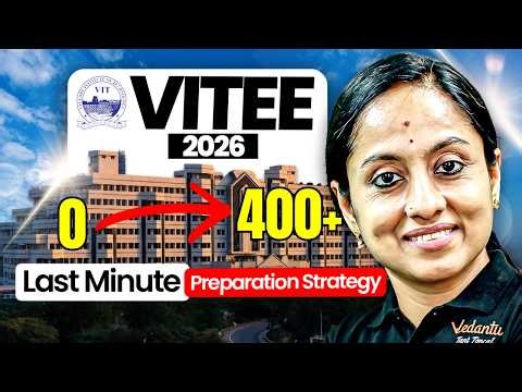 How to Score 400+ in VITEEE 2026 | Last Minute Revision Plan | Important Topics & PYQs