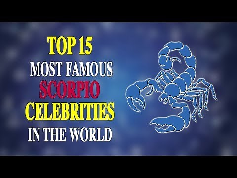 TOP 15 MOST FAMOUS SCORPIO CELEBRITIES IN THE WORLD