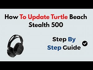 How to Update Turtle Beach Stealth 500 Firmware | Step-by-Step Software Update Guide