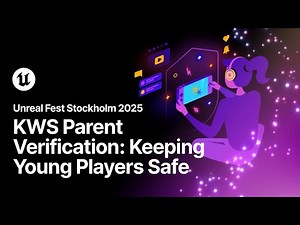Keeping Your Young Players Safe with KWS’ Parent Verification Service | Unreal Fest Stockholm 2025