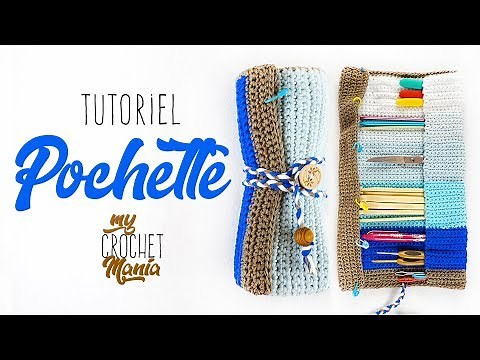 TUTO CROCHET COMMENT FAIRE UNE POCHETTE POUR LES CROCHETS