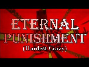 ETERNAL PUNISHMENT (Hardest Crazy) | FE2 Map Test