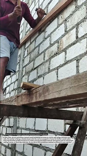 Manual Wood Frame Installation on Brick Wall Using Hammer | Construction Education.