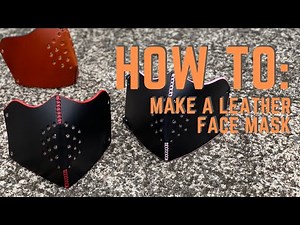 How to make a Leather Face Mask