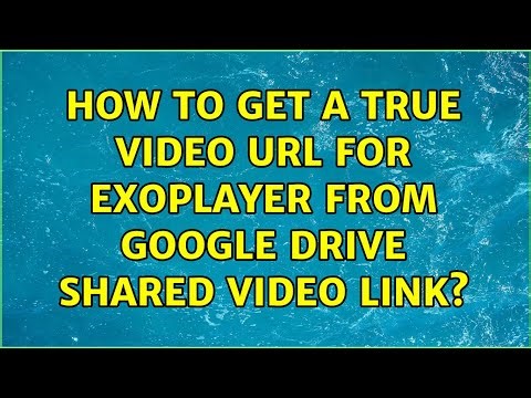 How to get a true video url for exoplayer from google drive shared video link?