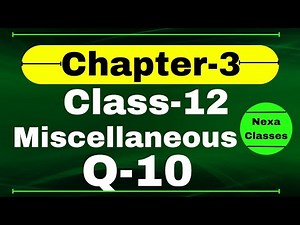 Miscellaneous Exercise Chapter3 Q10 Class 12 Math || Class 12 Miscellaneous Exercise Chapter3 Q10