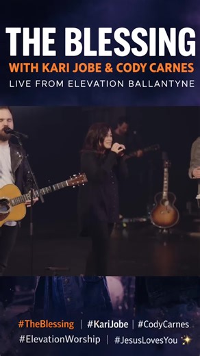 The Blessing (Live) – Kari Jobe & Cody Carnes | Elevation Worship Powerful Worship Song #TheBlessing #ElevationWorship #KariJobe #CodyCarnes #WorshipSong 🙏✨