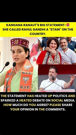 KANGANA RANAUT'S BIG STATEMENT-SHE CALLED RAHUL GANDHI A "STAIN ON THE COUNTRY#viralvideo#viralshort