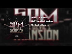 SPM/South Park Mexican - Through a Window
