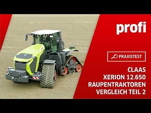 Claas Xerion 12.650 im Raupentraktoren Vergleich (Teil 2) | profi #Praxistest