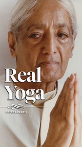 Real Yoga | Krishnamurti From the first Q&A meeting at Brockwood Park, 1979. | Krishnamurti Foundation Trust