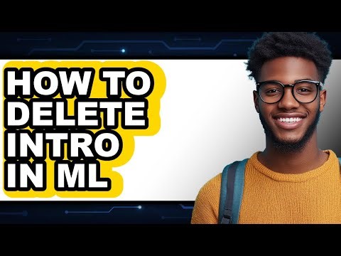 How to Delete Intro in Ml (updated)