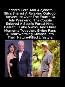 Richard Gere and Alejandra Silva Share Peaceful Nature Hike During Fourth of July Weekend