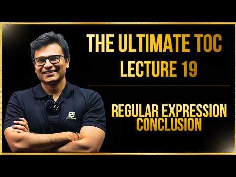 Regular Expression Conclusion | Lecture 19 | GATE CS 2027 | Prof. Ravindrababu Ravula
