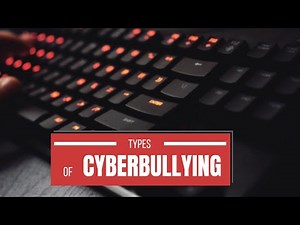 Types of Cyberbullying