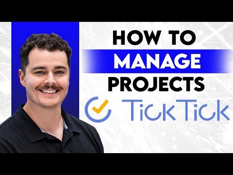 How To Manage Projects In TickTick [2026 Guide]