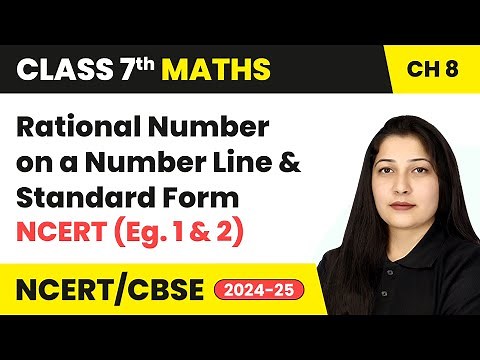 Rational Number on a Number Line and Standard Form | Class 7 Maths Chapter 8 | CBSE 2024-25