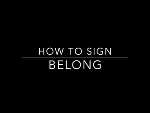 Learn How to Sign the Word Belong