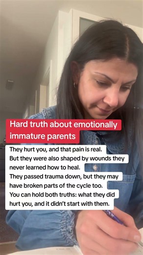 Hard truth about emotionally immature parents