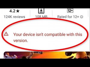 How To Fix Your Device Isn't Compatible With This Version Android & Ios -Google Playstore
