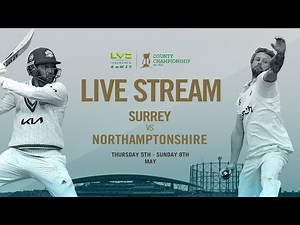 LIVE - Surrey vs Northamptonshire (LV= County Championship - Day 3)