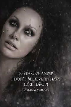 Amber – I Don’t Believe in Hate (Drip Drop) ✨ The Song Fans Thought She Wrote | 30 YEARS OF AMBER