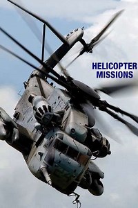 Helicopter Missions (2010) - TV Show