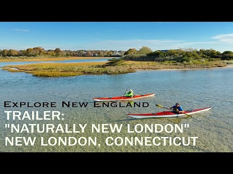 Trailer: "Naturally New London," New London, CT