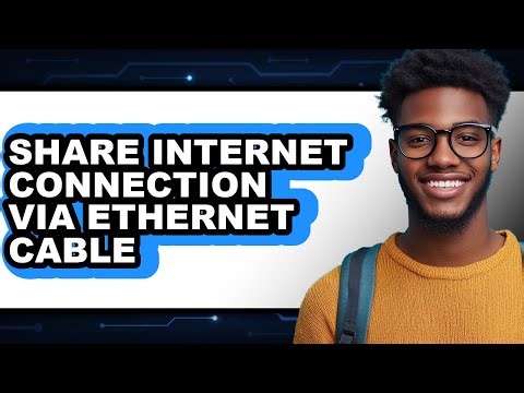 How to Share Internet Connection via Ethernet Cable - Full Guide