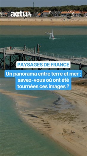 Un panorama entre terre et mer : savez-vous où ont été tournées ces images ?