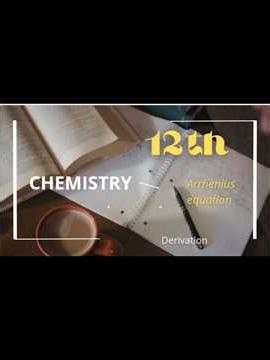 12th Chemistry Derivation | Arrhenius Equation Explanation 🧪| #12th #chemistry