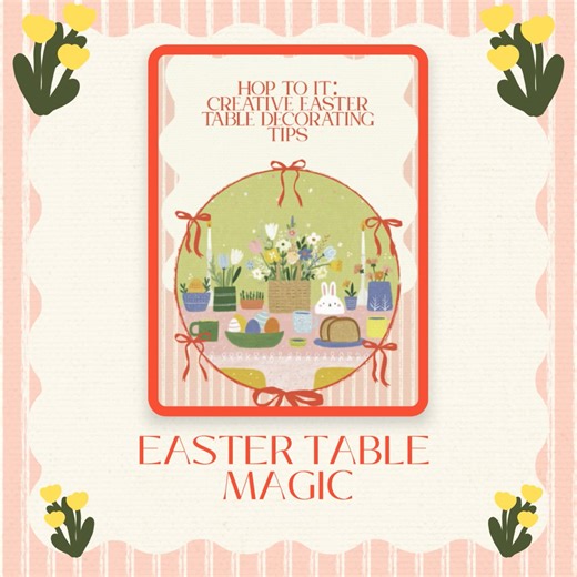 Hop to It Creative Easter Table Decorating Tips