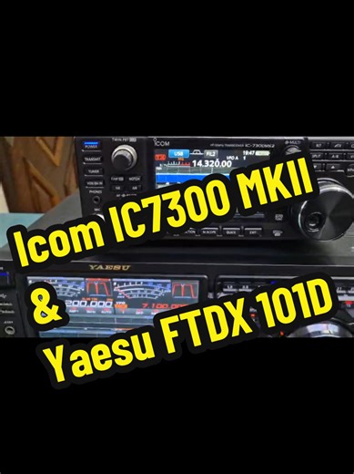 ICOM IC7300 MKII & Yaesu FTDX-101D