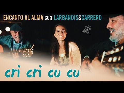 Encanto al Alma y Larbanois & Carrero - Cri Cri Cu Cu