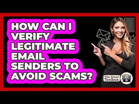 How Can I Verify Legitimate Email Senders To Avoid Scams? - TheEmailToolbox.com