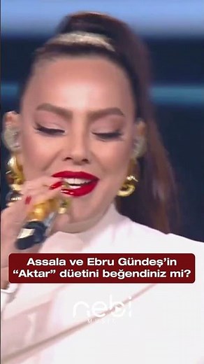 Assala & Ebru Gündeş'in "Aktar" düetini beğendiniz mi?