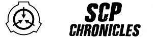 SCP: Chronicles / Хроники SCP