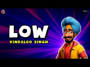 Low | Funny Indian Remix | Vindaloo Singh